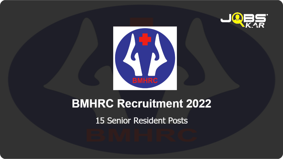 BMHRC Recruitment 2022: Apply for 15 Senior Resident Posts