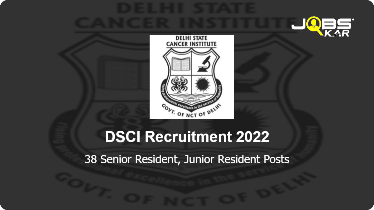 DSCI Recruitment 2022: Walk in for 38 Senior Resident, Junior Resident Posts