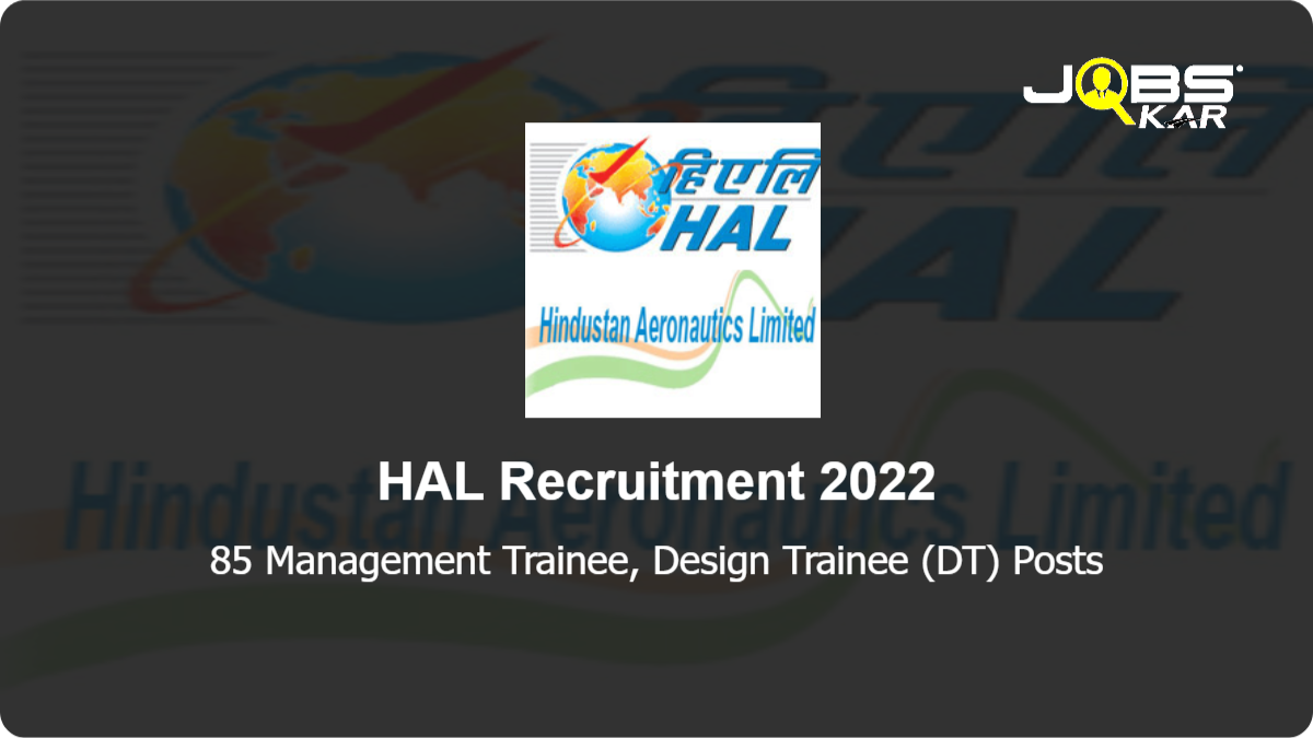 HAL Recruitment 2022: Apply Online for 85 Management Trainee, Design Trainee (DT) Posts