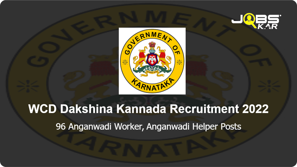 WCD Dakshina Kannada Recruitment 2022: Apply Online for 96 Anganwadi Worker, Anganwadi Helper Posts