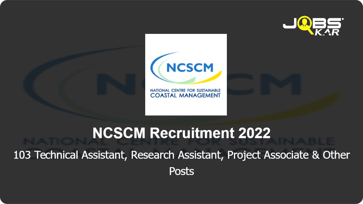 NCSCM Recruitment 2022: Apply Online for 103 Technical Assistant, Research Assistant, Project Associate, Technical Engineer, Project Staff & Other Posts