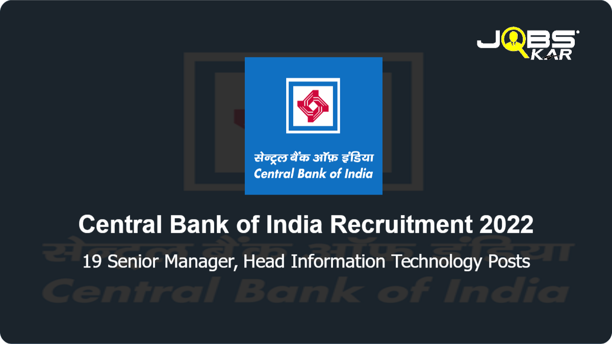 Central Bank of India Recruitment 2022: Apply Online for 19 Senior Manager, Head Information Technology Posts