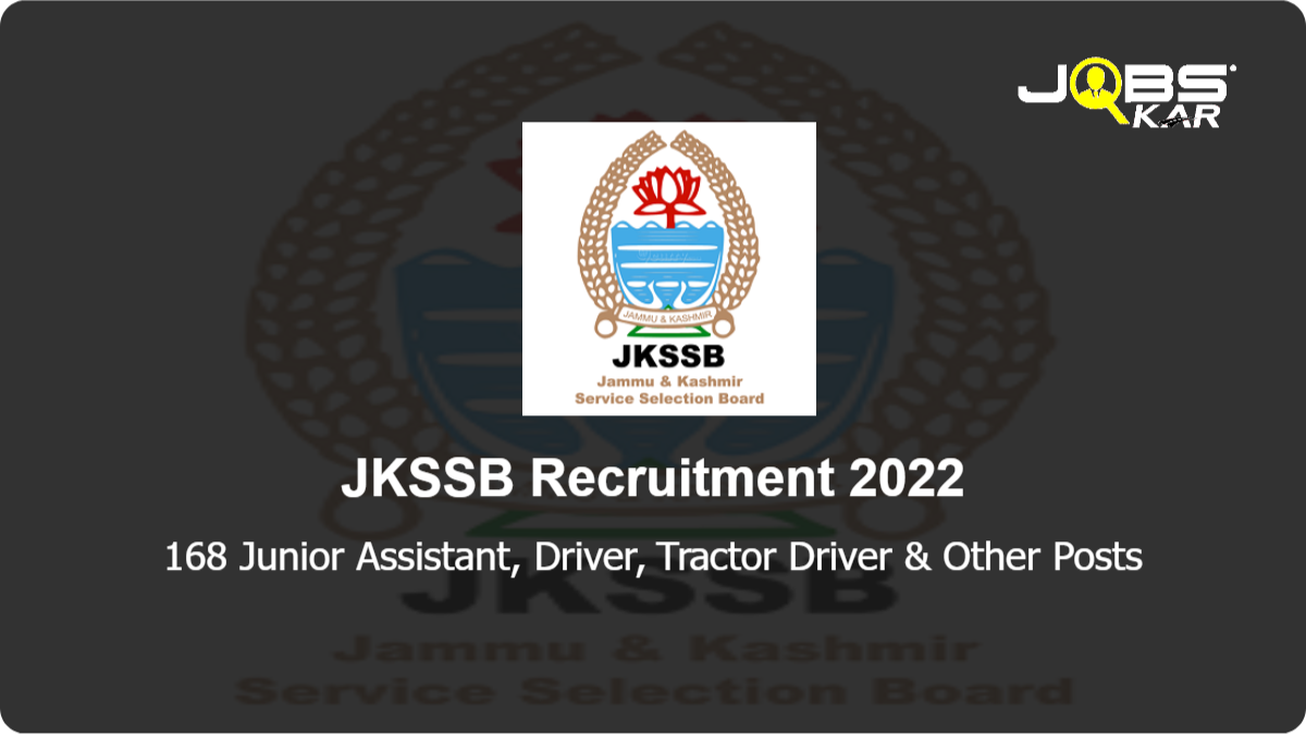 JKSSB Recruitment 2022: Apply Online for 168 Junior Assistant, Driver, Tractor Driver, Junior Stenographer, Retoucher Artist, Assistant Superintendent, Assistant Scientific Officer Posts
