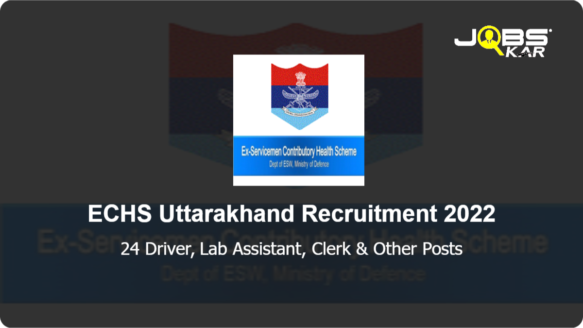 ECHS Uttarakhand Recruitment 2022: Apply for 24 Pharmacist, Driver, Lab Assistant, Clerk,  Nursing Assistant, Gynaecologist & Other Posts