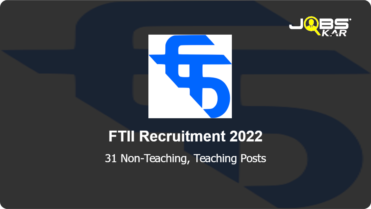FTII Recruitment 2022: Apply Online for 31 Teaching & Non-Teaching Posts