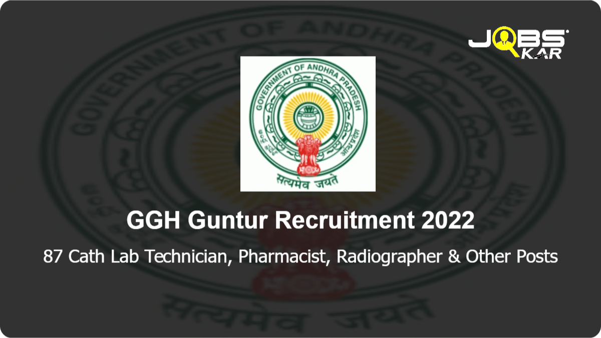 GGH Guntur Recruitment 2022: Apply for 87 Pharmacist, Radiographer, Lab Technician, ECG Technician & Other Posts