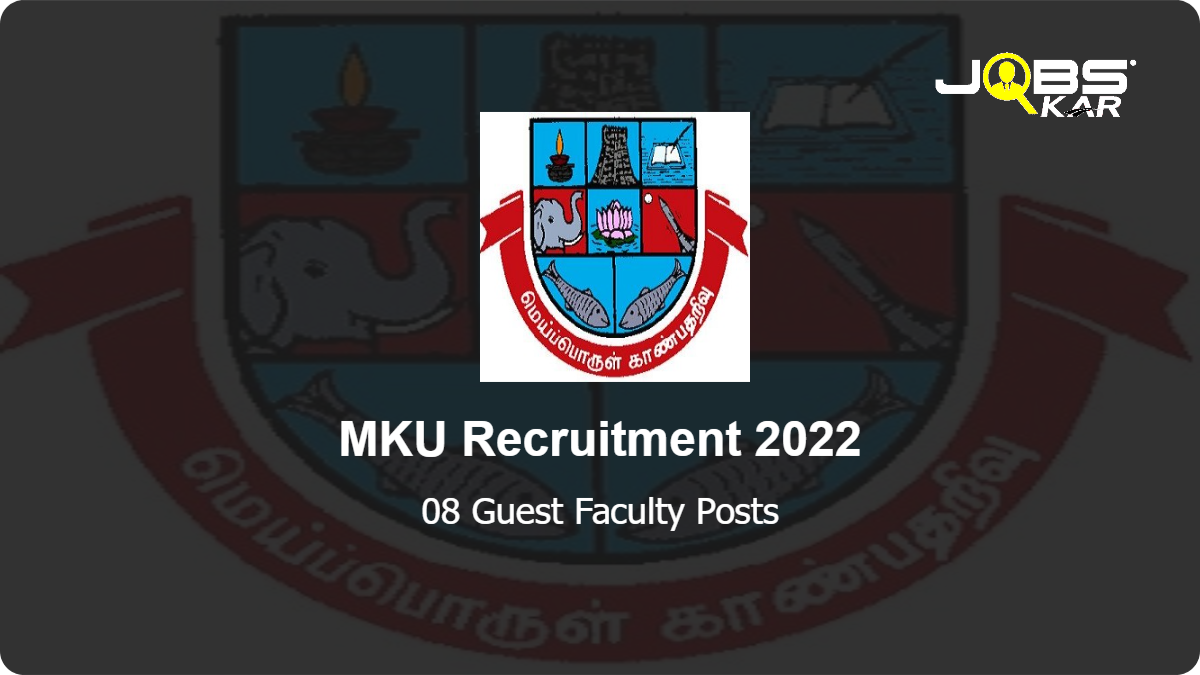 MKU Recruitment 2022: Walk in for 08 Guest Faculty Posts