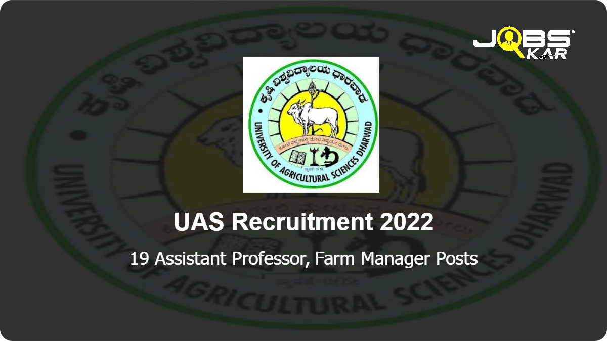 UAS Recruitment 2022: Apply for 19 Assistant Professor, Farm Manager Posts