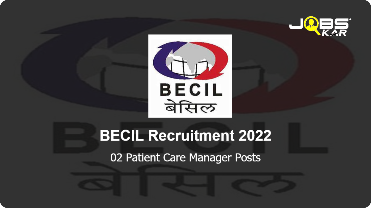 BECIL Recruitment 2022: Apply Online for Patient Care Manager Posts