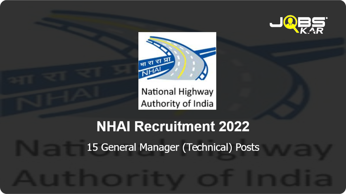 NHAI Recruitment 2022: Apply Online for 15 General Manager (Technical) Posts