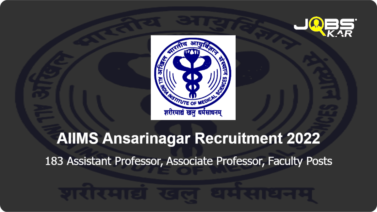AIIMS Ansarinagar Recruitment 2022: Apply Online for 183 Assistant Professor, Associate Professor, Faculty Posts