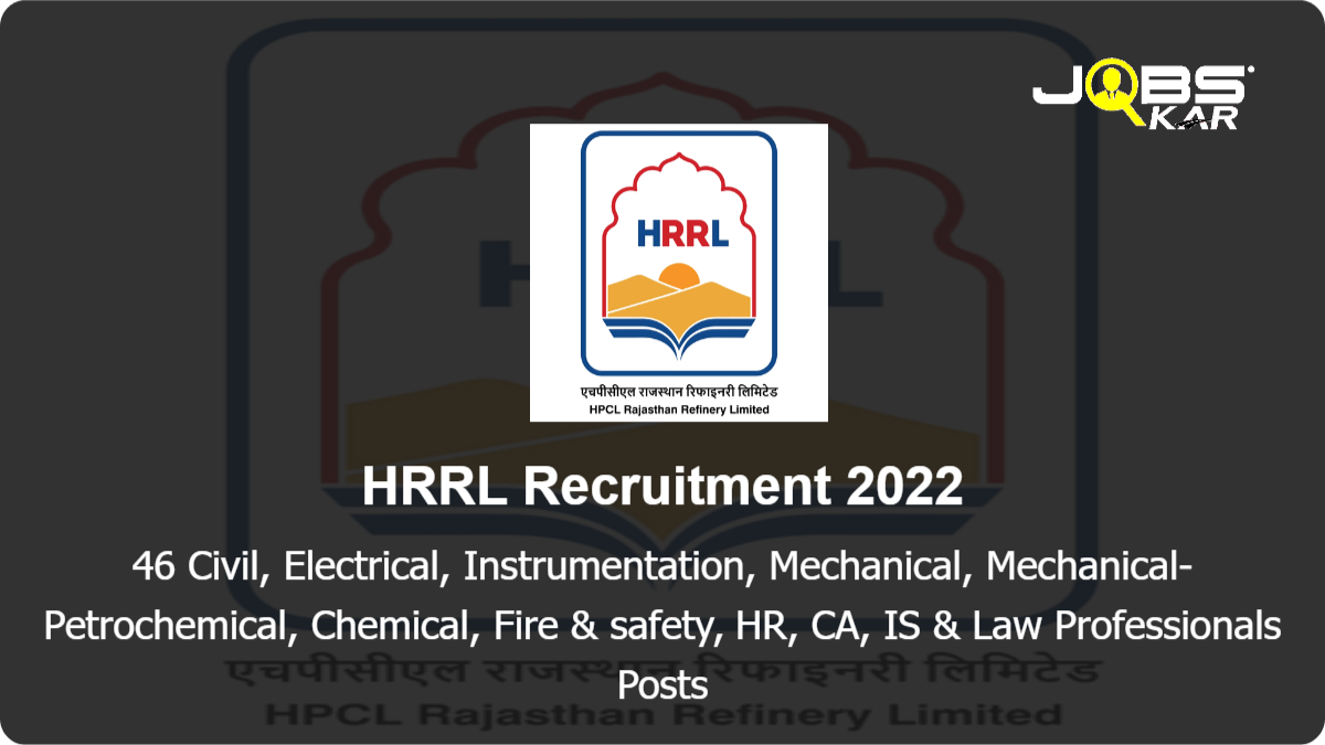 HRRL Recruitment 2022: Apply Online for 46 Civil, Electrical, Instrumentation, Mechanical, Mechanical-Petrochemical, Chemical, Fire & safety, HR, CA, IS & Law Professionals Posts