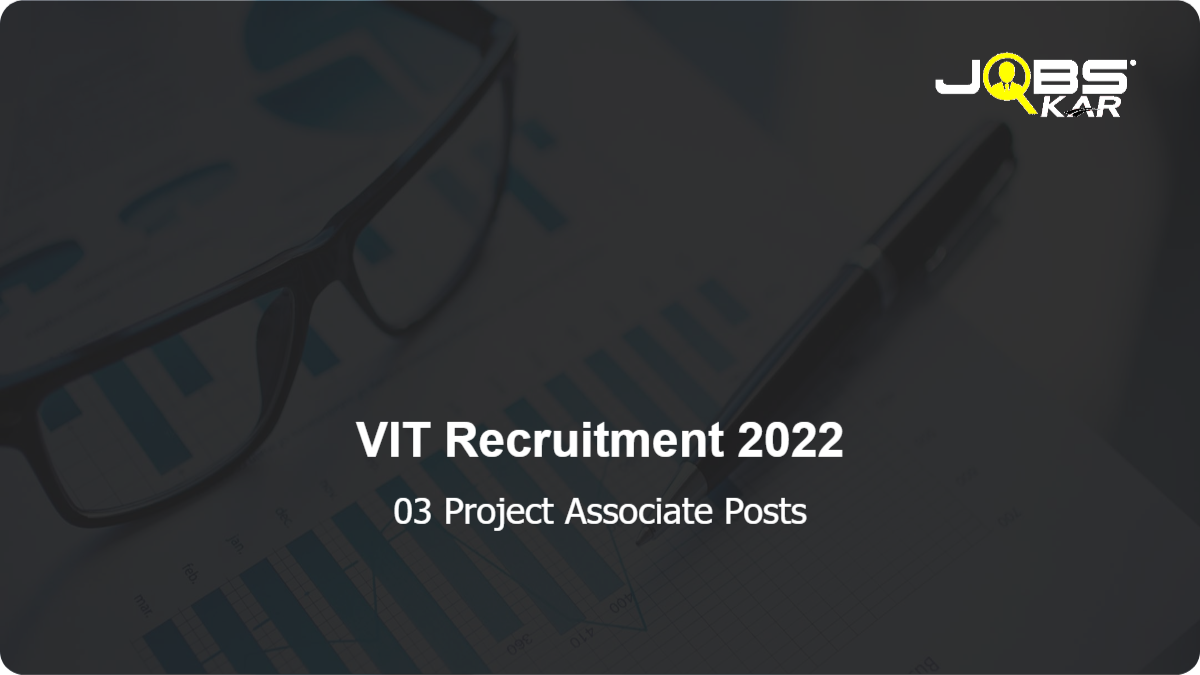 VIT Recruitment 2022: Apply Online for Project Associate Posts