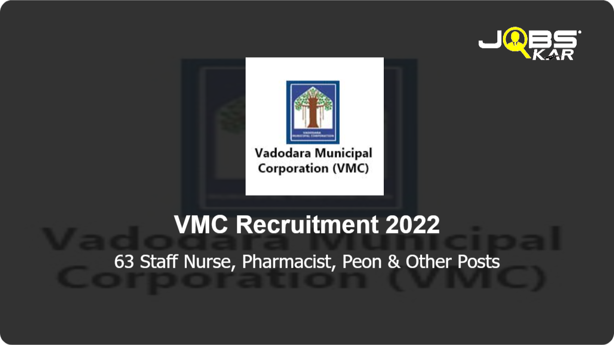 VMC Recruitment 2022: Apply Online for 63 Staff Nurse, Pharmacist, Peon, Medical Officer, Unani Medical Officer & Other Posts