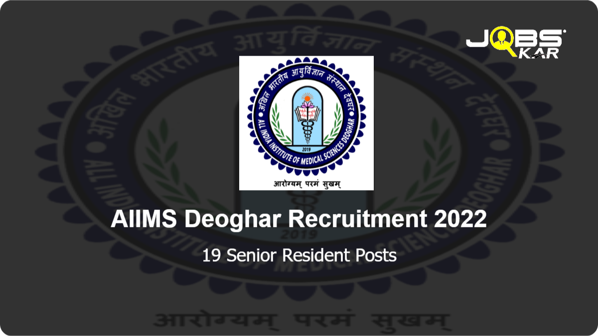 AIIMS Deoghar Recruitment 2022: Apply for 19 Senior Resident Posts