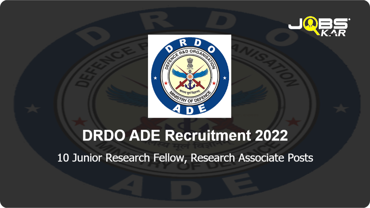 DRDO ADE Recruitment 2022: Walk in for 10 Junior Research Fellow, Research Associate Posts