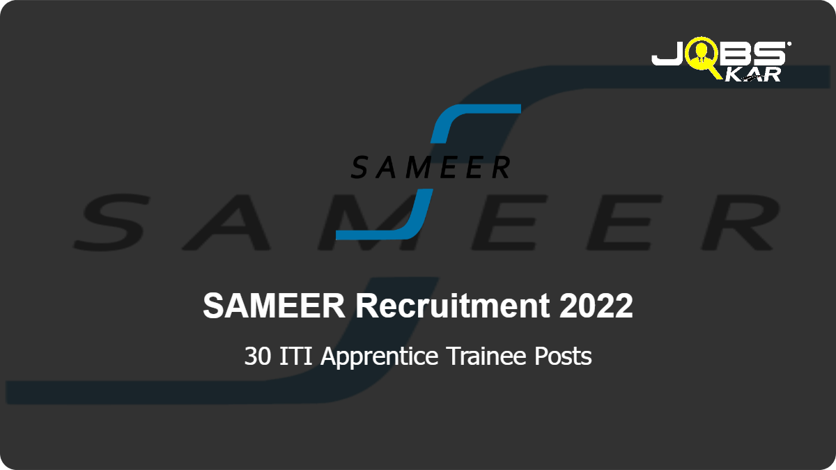 SAMEER Recruitment 2022: Walk in for 30 ITI Apprentice Trainee Posts