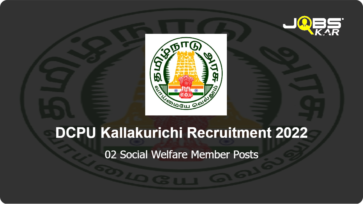 DCPU Kallakurichi Recruitment 2022: Apply for Social Welfare Member Posts