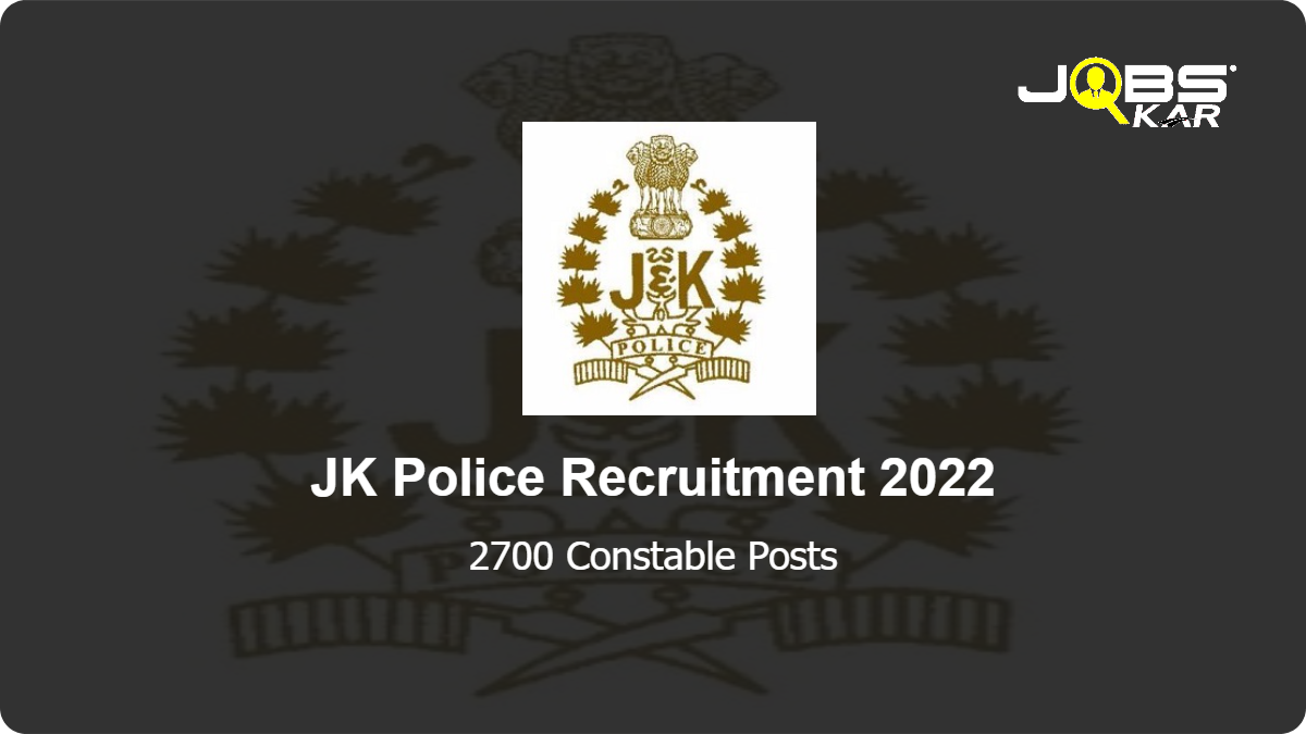 JK Police Recruitment 2022: Apply Online for 2700 Constable Posts