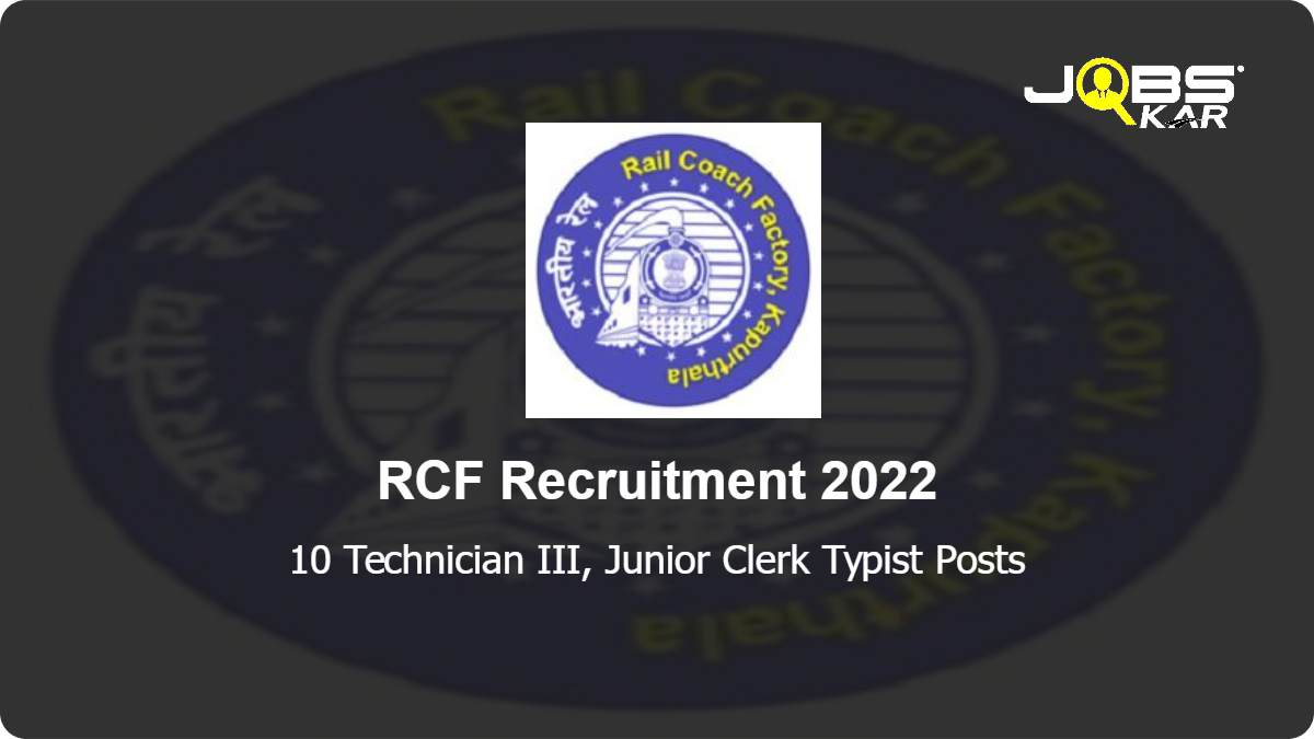 RCF Recruitment 2022: Apply for 10 Technician III, Junior Clerk Typist Posts