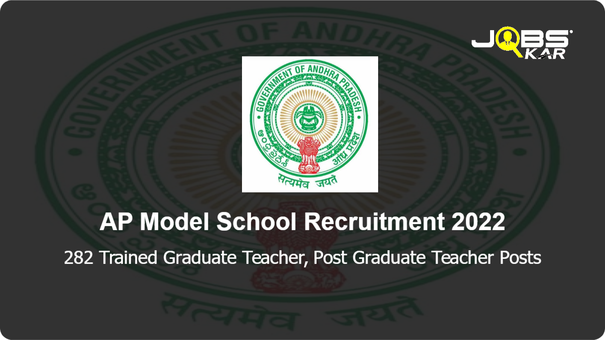 AP Model School Recruitment 2022: Apply Online for 282 Trained Graduate Teacher, Post Graduate Teacher Posts