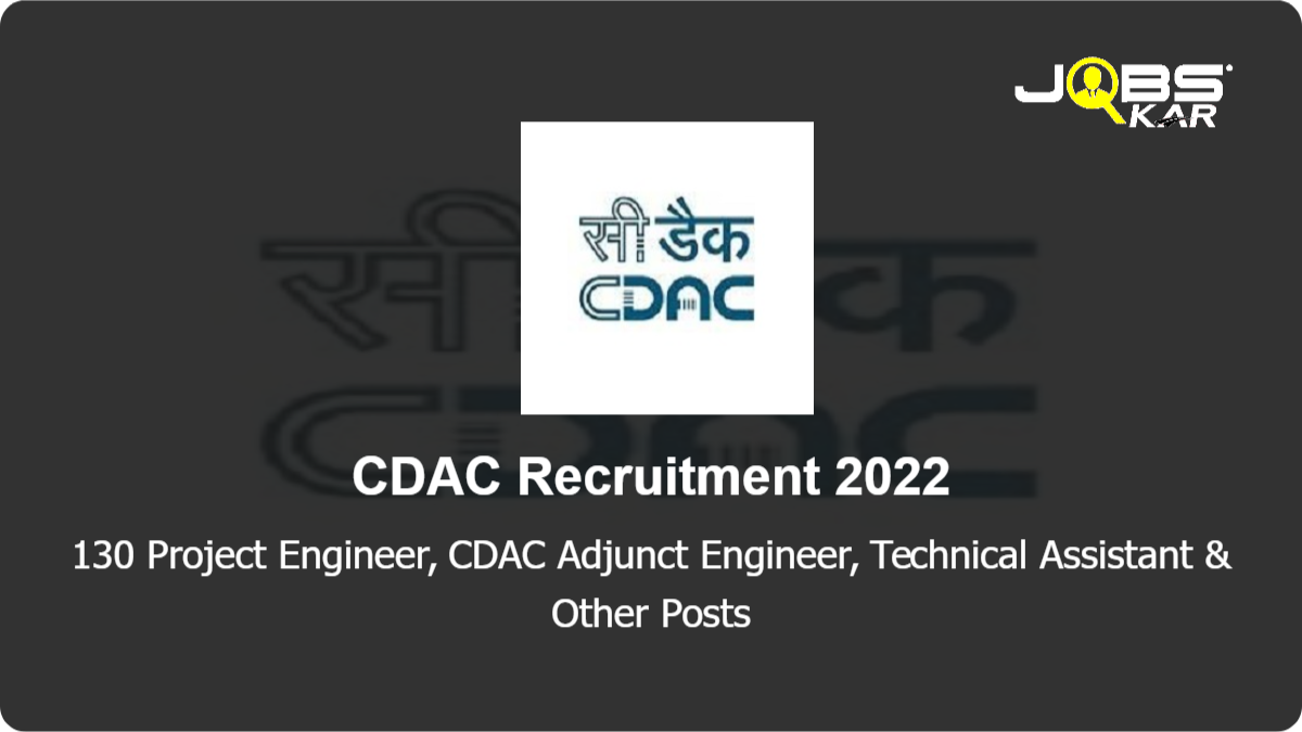 CDAC Recruitment 2022: Apply Online for 130 Project Engineer, Technical Assistant, Project Manager & Other Posts