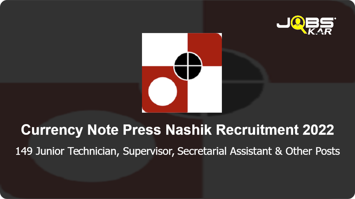 Currency Note Press Nashik Recruitment 2022: Apply Online for 149 Junior Technician, Supervisor, Secretarial Assistant, Welfare Officer, Junior Office Assistant Posts