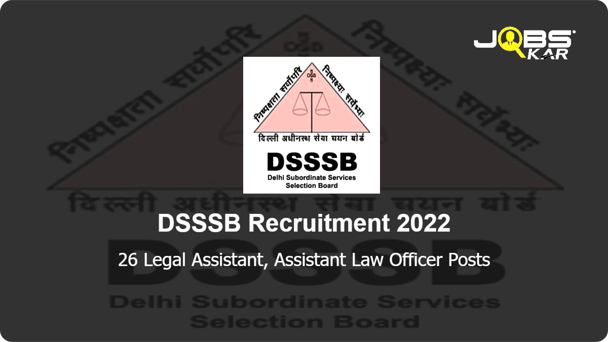 DSSSB Recruitment 2022: Apply Online for 26 Legal Assistant, Assistant Law Officer Posts
