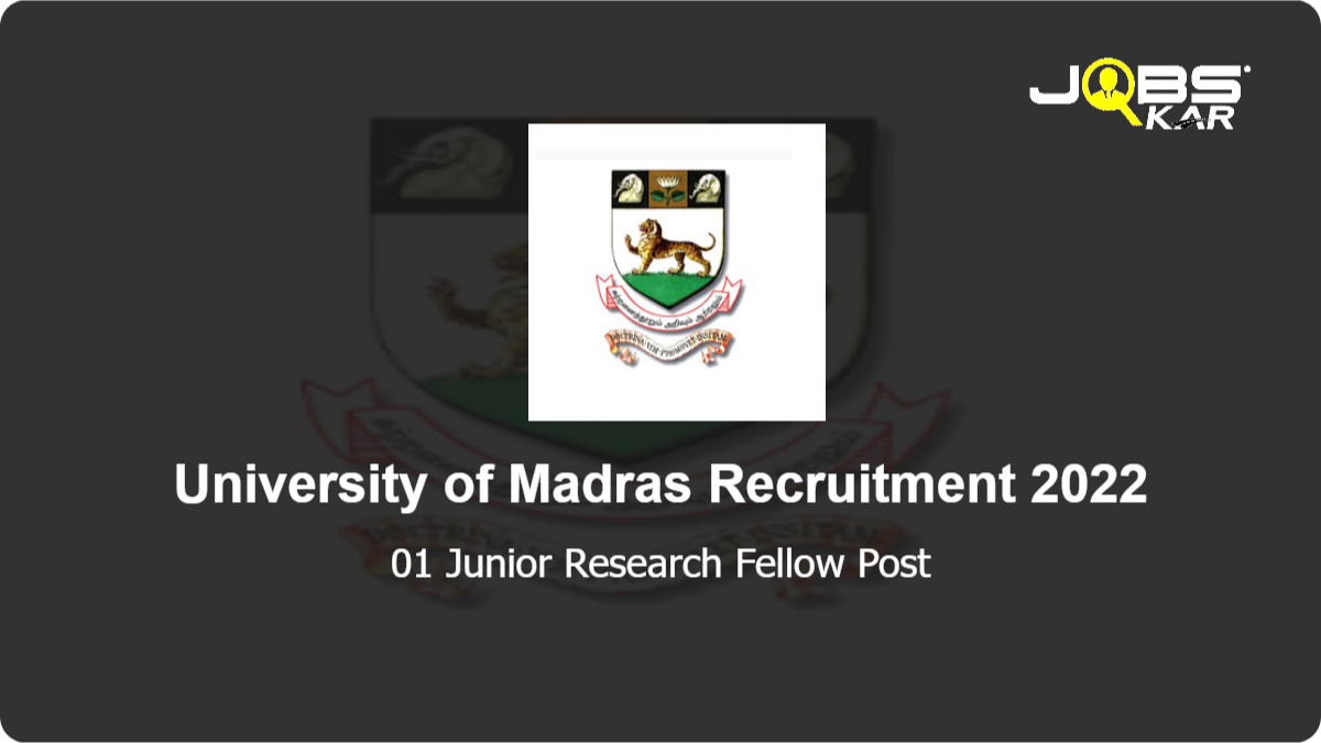 University of Madras Recruitment 2022: Apply for Junior Research Fellow Post