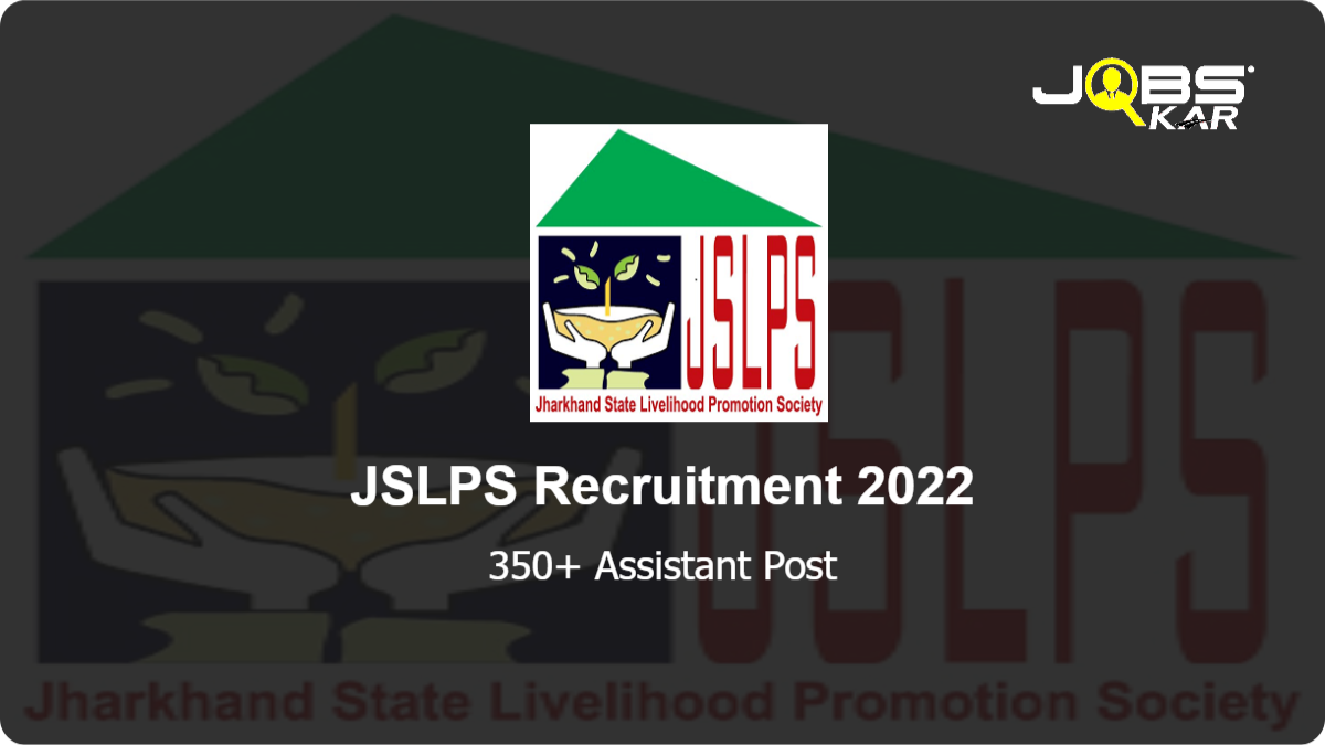 JSLPS Recruitment 2022: Apply Online for 350 Assistant Posts