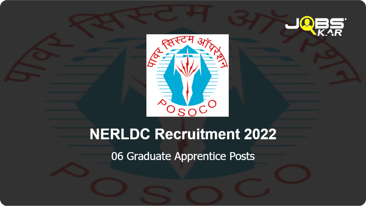 NERLDC Recruitment 2022: Apply Online for 06 Graduate Apprentice Posts