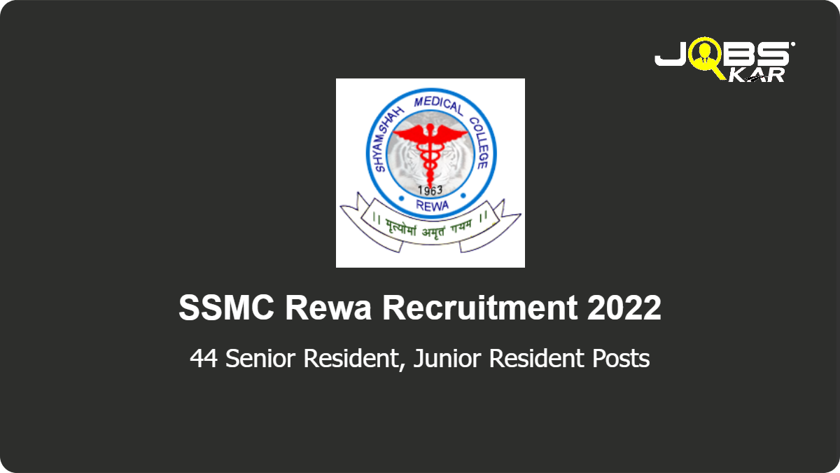 SSMC Rewa Recruitment 2022: Apply for 44 Senior Resident, Junior Resident Posts