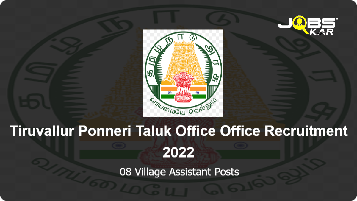 Tiruvallur Ponneri Taluk Office Office Recruitment 2022: Apply for 08 Village Assistant Posts