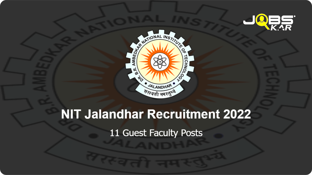 NIT Jalandhar Recruitment 2022: Apply Online for 11 Guest Faculty Posts