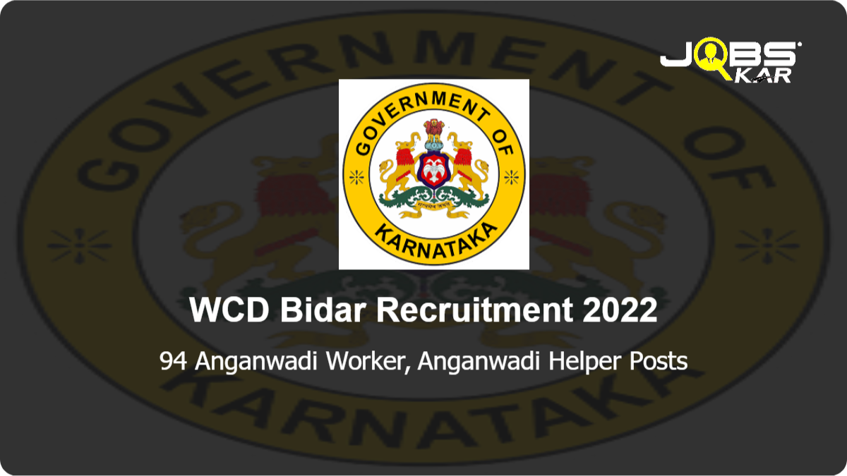 WCD Bidar Recruitment 2022: Apply Online for 94 Anganwadi Worker, Anganwadi Helper Posts