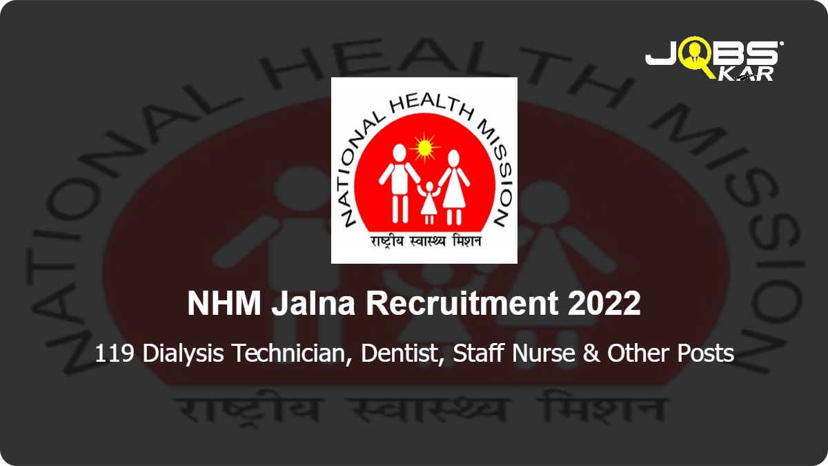 NHM Jalna Recruitment 2022: Apply for 119 Medical Officer, Pharmacist, Radiologist, Anesthesia, Accountant, Physiotherapist & Other Posts