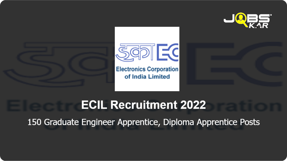 ECIL Recruitment 2022: Apply Online for 150 Graduate Engineer Apprentice, Diploma Apprentice Posts