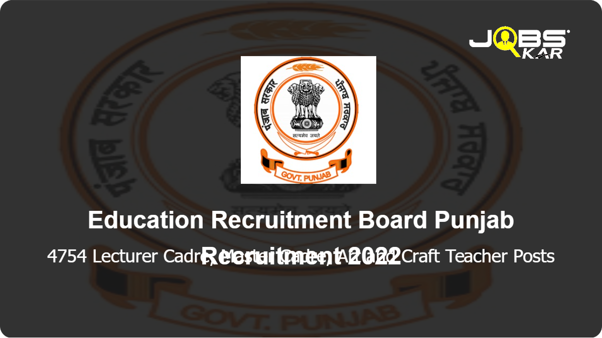 Education Recruitment Board Punjab Recruitment 2022: Apply Online for 4754 Lecturer Cadre, Master Cadre, Art and Craft Teacher Posts
