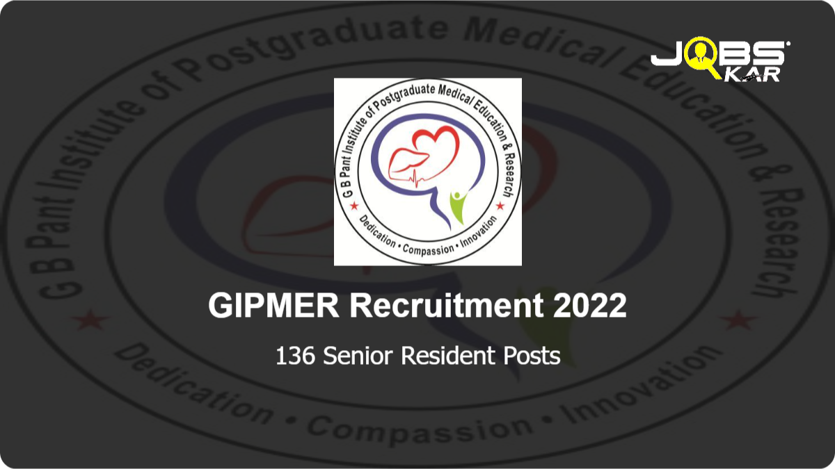 GIPMER Recruitment 2022: Walk in for 136 Senior Resident Posts