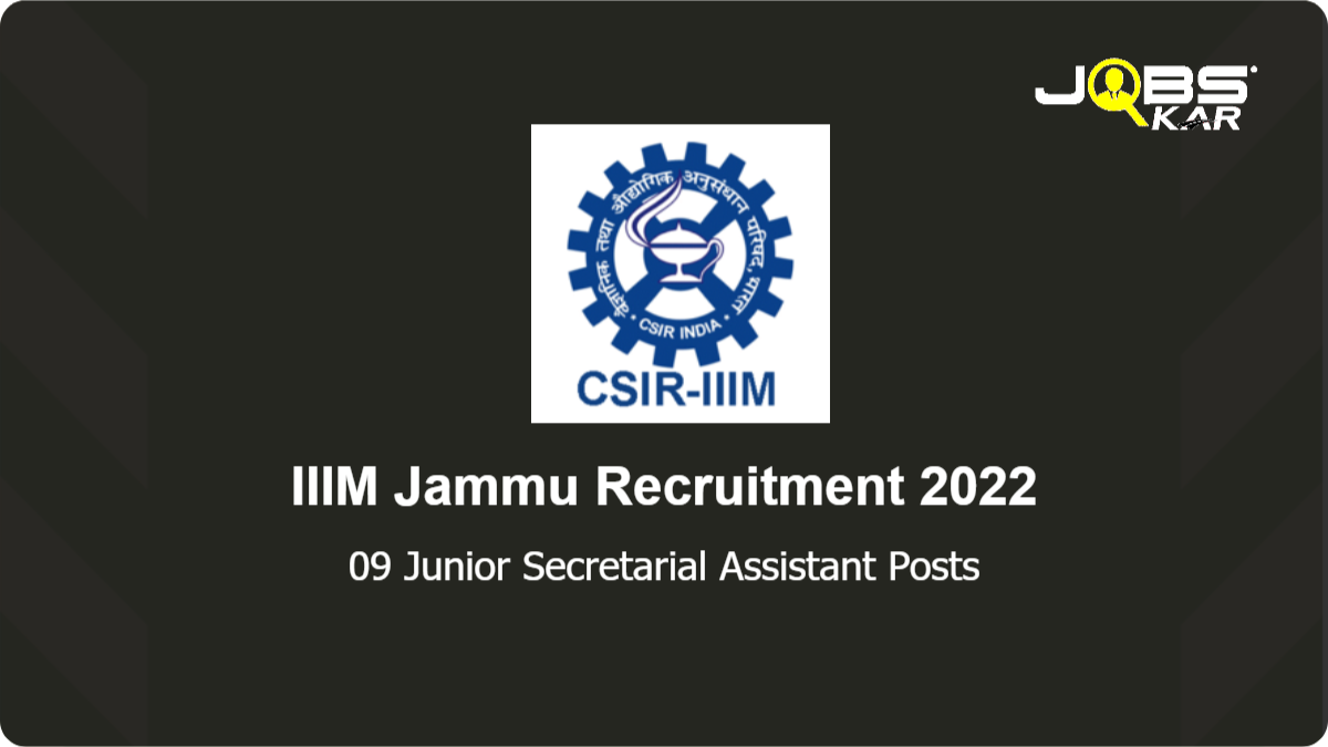 IIIM Jammu Recruitment 2022: Apply Online for 09 Junior Secretarial Assistant Posts