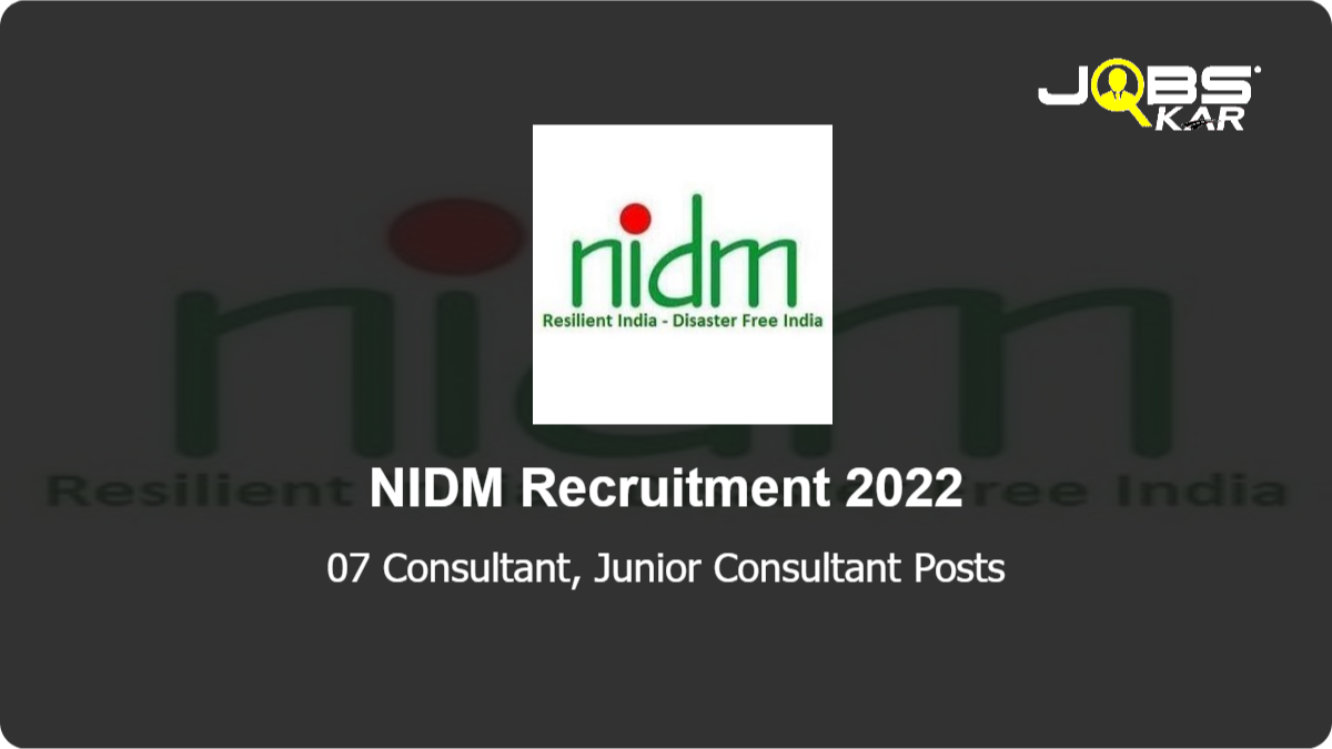 NIDM Recruitment 2022: Apply Online for 07 Consultant, Junior Consultant Posts