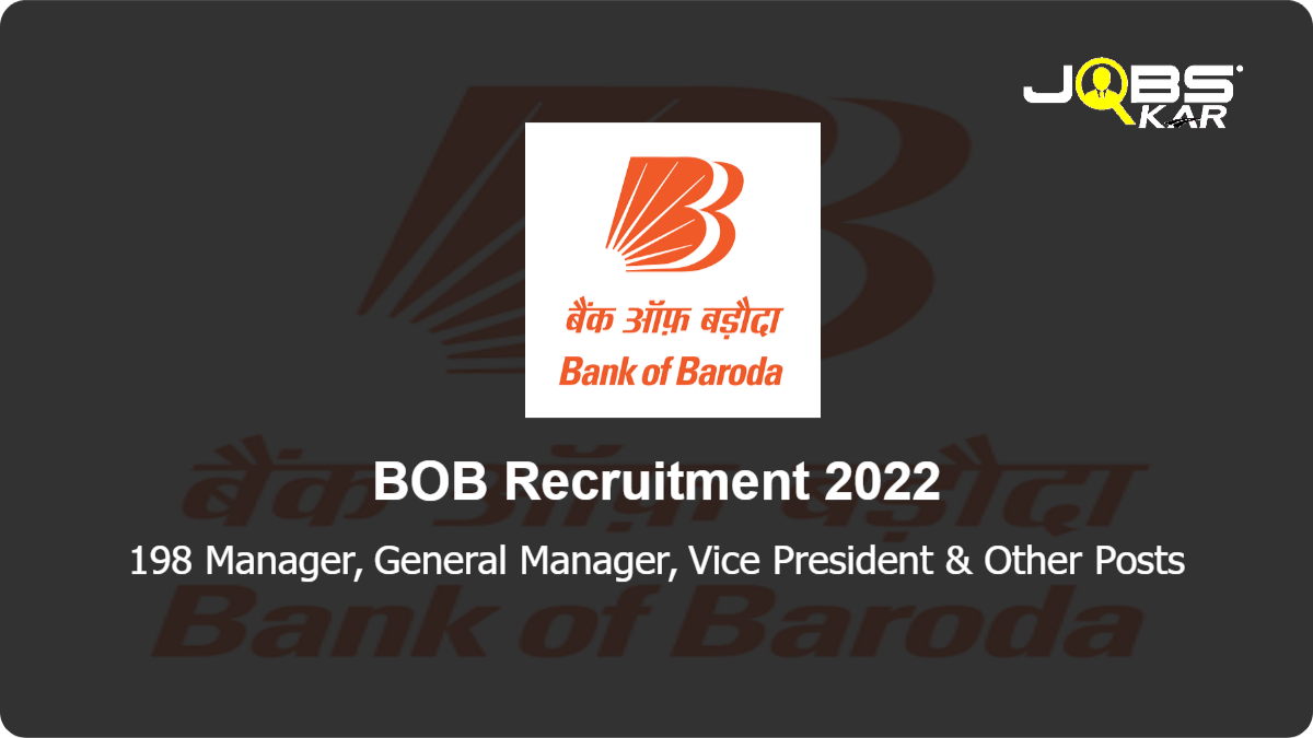 BOB Recruitment 2022: Apply Online for 198 Manager, General Manager, Vice President, Product Manager, Head Project & Process, MIS Manager & Other Posts