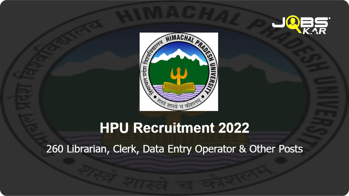 HPU Recruitment 2022: Apply Online for 260 Librarian, Clerk, Data Entry Operator, Computer Programmer, System Analyst, Medical Officer & Other Posts