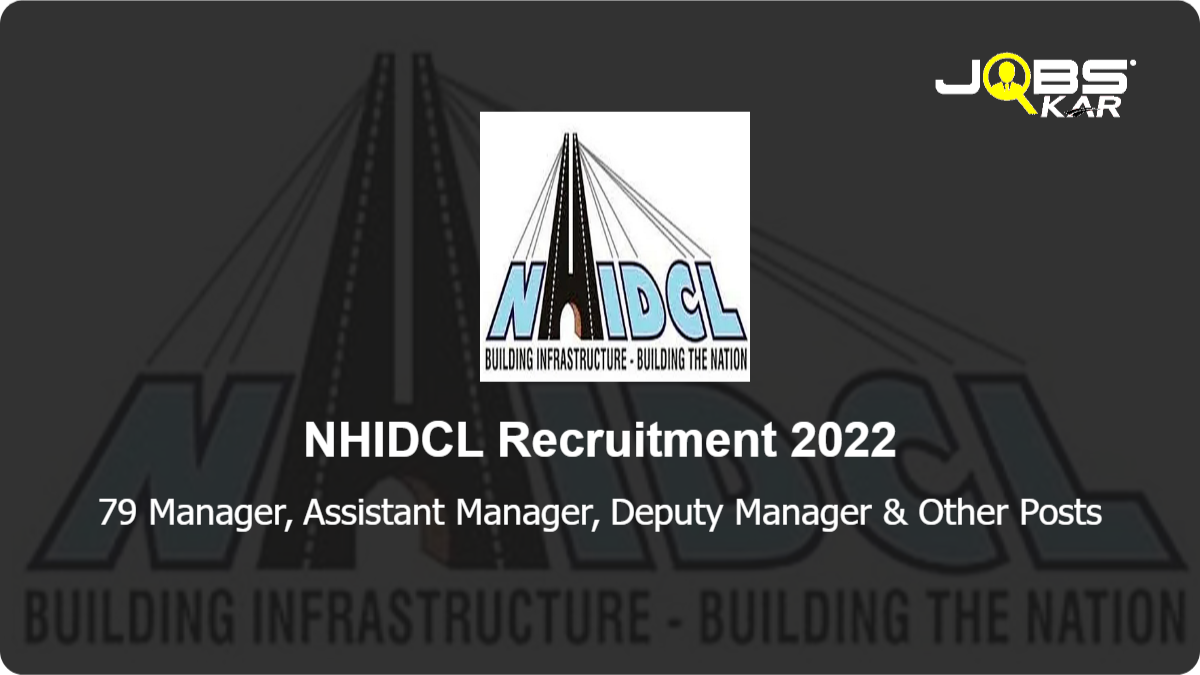 NHIDCL Recruitment 2022: Apply Online for 79 Manager, Assistant Manager, Deputy Manager, Deputy General Manager, General Manager, Executive Director Posts