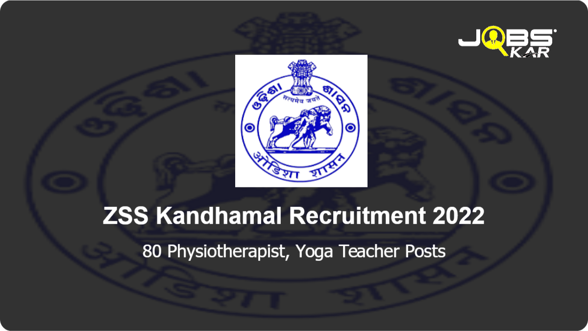 ZSS Kandhamal Recruitment 2022: Apply for 80 Physiotherapist, Yoga Teacher Posts