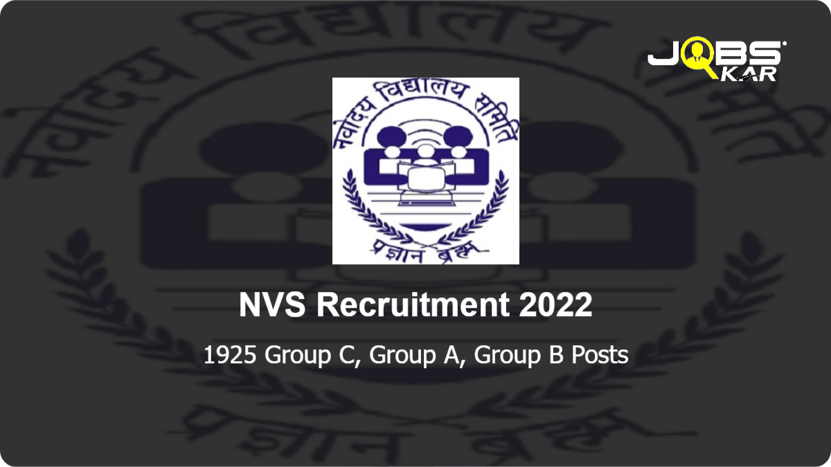 NVS Recruitment 2022: Apply Online for 1925 Group C, Group A, Group B Posts