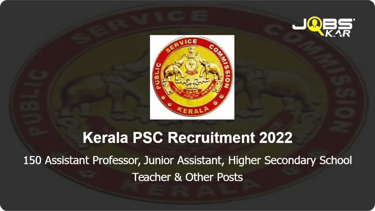 Kerala PSC Recruitment 2022: Apply Online for 150 Assistant Professor, Junior Assistant, Higher Secondary School Teacher, Typist, Laboratory Assistant & Other Posts
