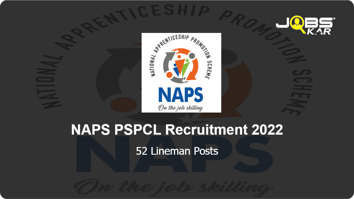 NAPS PSPCL Recruitment 2022: Apply Online for 52 Lineman Posts