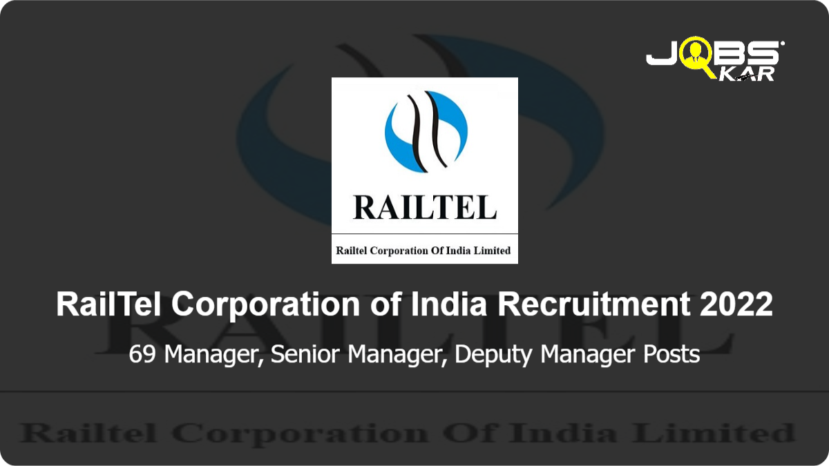 RailTel Corporation of India Recruitment 2022: Apply Online for 69 Manager, Senior Manager, Deputy Manager Posts