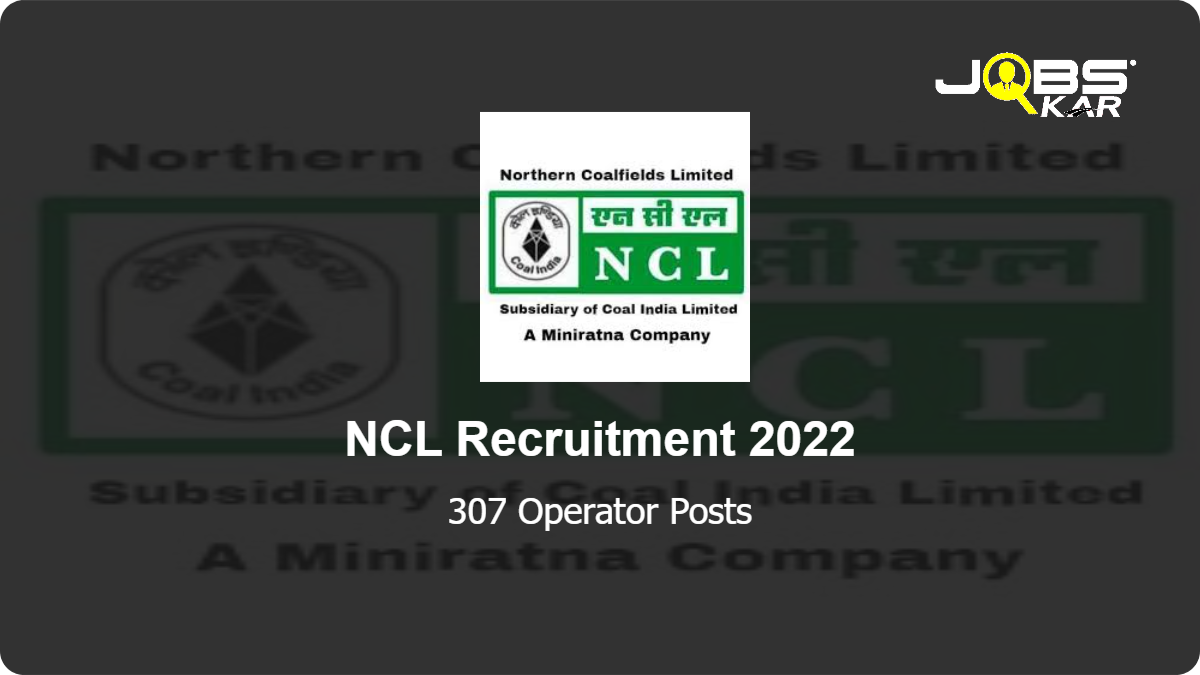 NCL Recruitment 2022: Apply for 307 Operator Posts